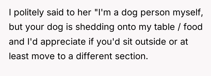 I politely said to her "I'm a dog person myself,...