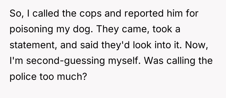 So, I called the cops and reported him for poisoning...