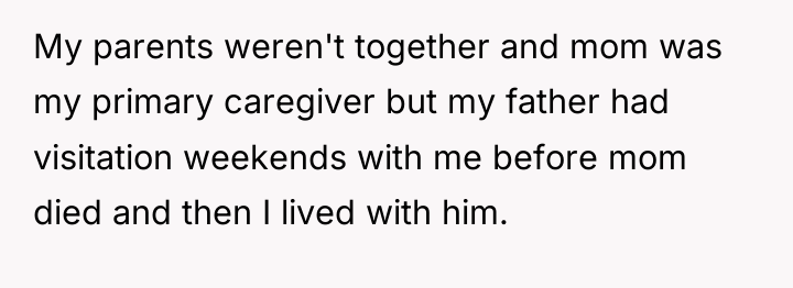 My parents weren't together and mom was my primary caregiver...