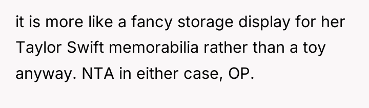 it is more like a fancy storage display for her...