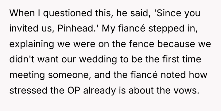 When I questioned this, he said, 'Since you invited us,...
