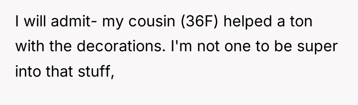 I will admit- my cousin (36F) helped a ton with...