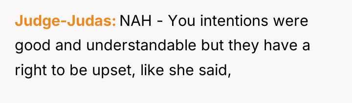 Judge-Judas NAH - You intentions were good and understandable but...