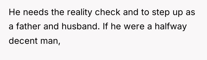 He needs the reality check and to step up as...