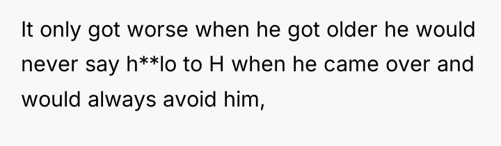 It only got worse when he got older he would...