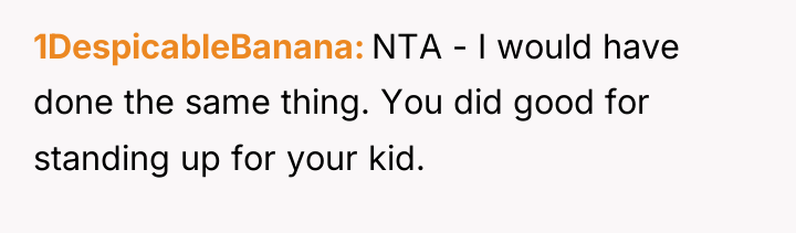 1DespicableBanana NTA - I would have done the same thing....