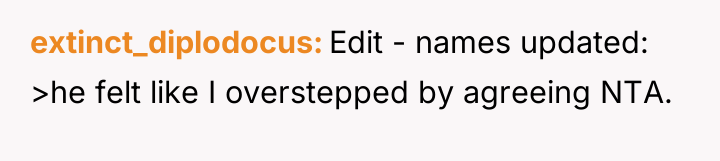 extinct_diplodocus Edit - names updated: >he felt like I overstepped...