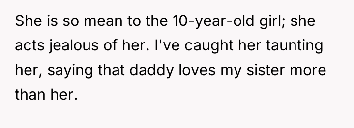 She is so mean to the 10-year-old girl; she acts...