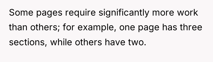 Some pages require significantly more work than others; for example,...