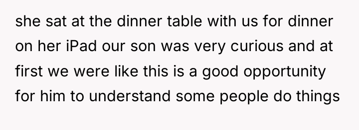 she sat at the dinner table with us for dinner...