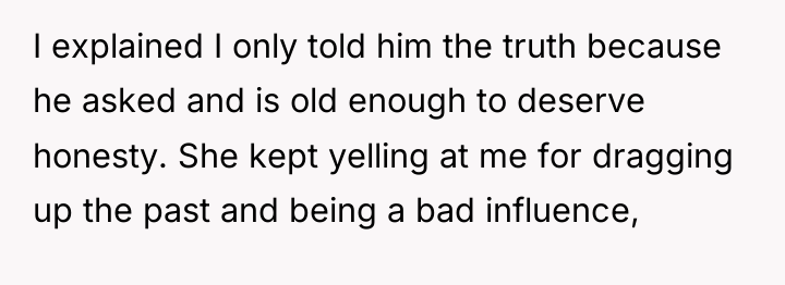 I explained I only told him the truth because he...