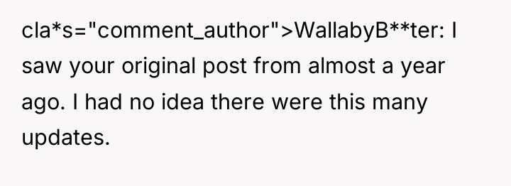 cla*s="comment_author">WallabyB**ter: I saw your original post from almost a year...