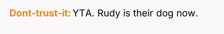 Dont-trust-it YTA. Rudy is their dog now.