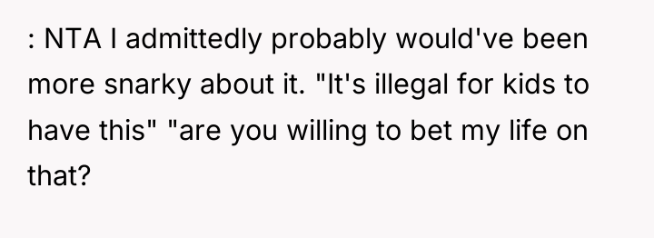 : NTA I admittedly probably would've been more snarky about...