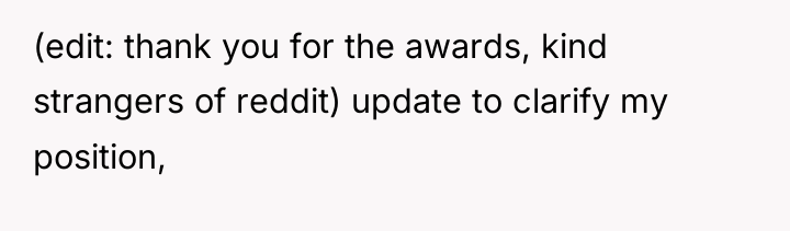 (edit: thank you for the awards, kind strangers of reddit)...