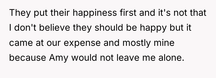They put their happiness first and it's not that I...