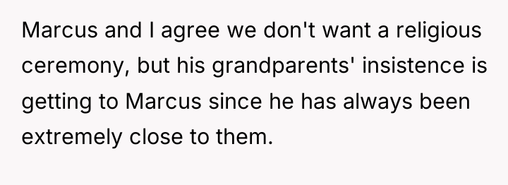 Marcus and I agree we don't want a religious ceremony,...