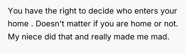 You have the right to decide who enters your home...