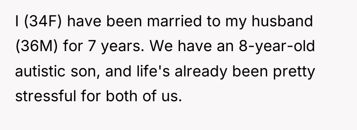 I (34F) have been married to my husband (36M) for...