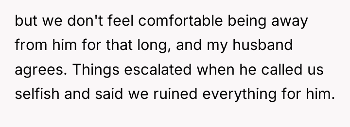but we don't feel comfortable being away from him for...