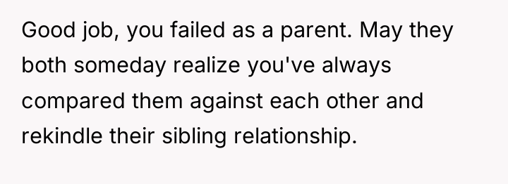 Good job, you failed as a parent. May they both...