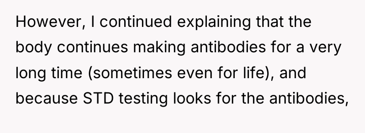 However, I continued explaining that the body continues making antibodies...