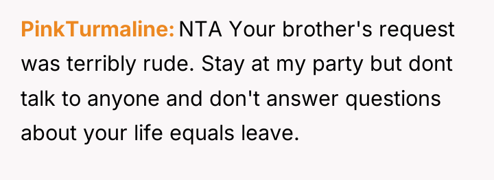 PinkTurmaline NTA Your brother's request was terribly rude. Stay at...
