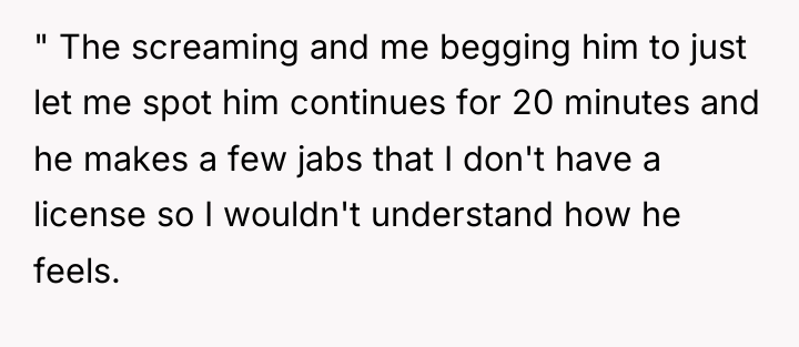" The screaming and me begging him to just let...