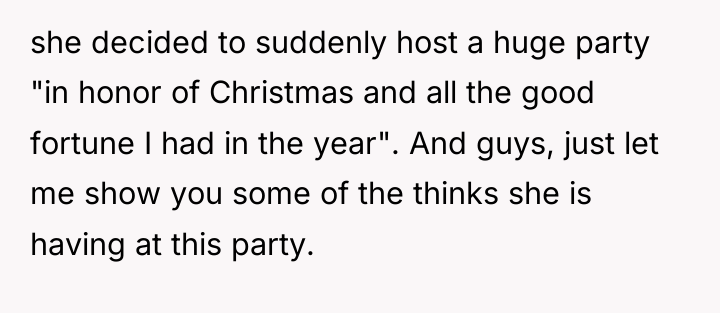 she decided to suddenly host a huge party "in honor...