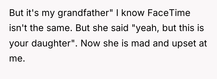 But it's my grandfather" I know FaceTime isn't the same....