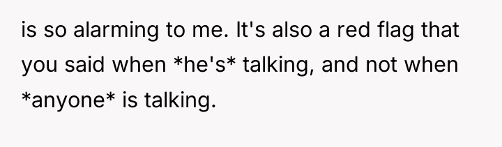 is so alarming to me. It's also a red flag...