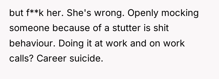but f**k her. She's wrong. Openly mocking someone because of...