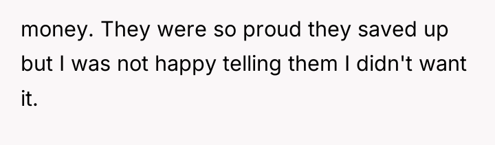 money. They were so proud they saved up but I...