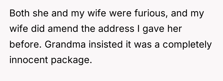Both she and my wife were furious, and my wife...