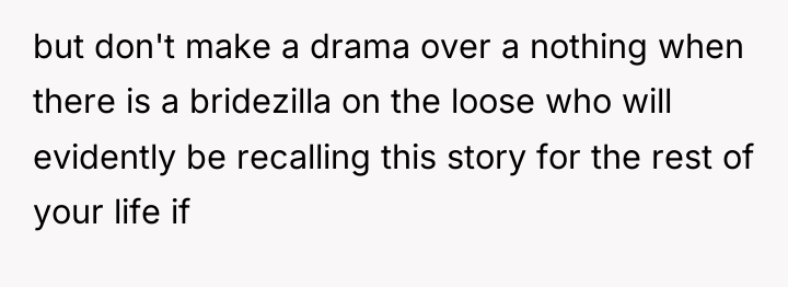 but don't make a drama over a nothing when there...
