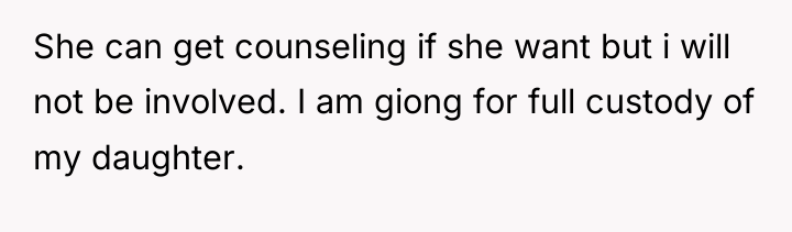 She can get counseling if she want but i will...