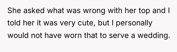 She asked what was wrong with her top and I...