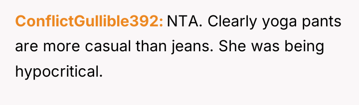 ConflictGullible392 NTA. Clearly yoga pants are more casual than jeans....