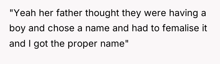 "Yeah her father thought they were having a boy and...