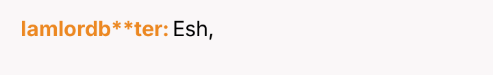 Iamlordb**ter Esh,
