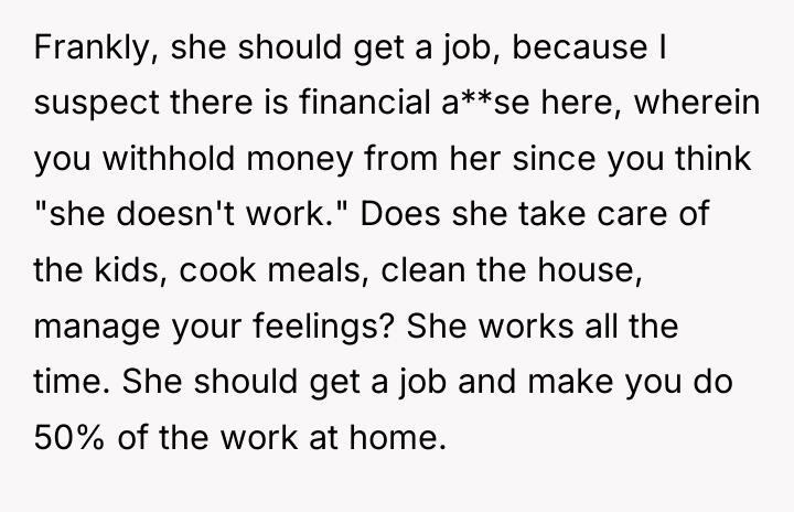 Frankly, she should get a job, because I suspect there...