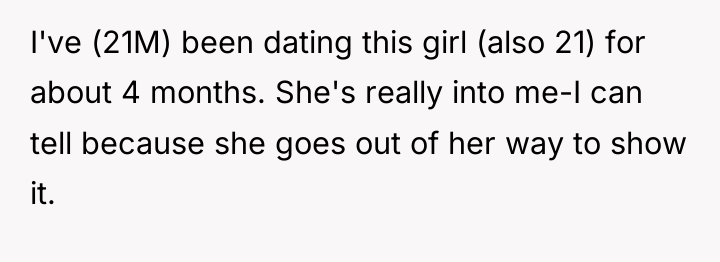 I've (21M) been dating this girl (also 21) for about...