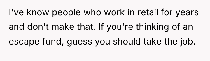 I've know people who work in retail for years and...