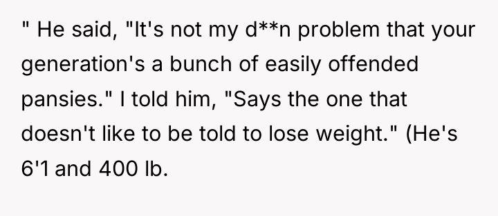 " He said, "It's not my d**n problem that your...