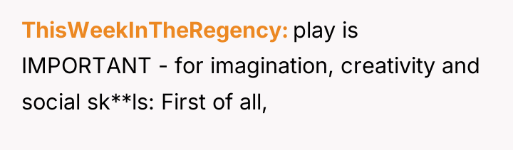 ThisWeekInTheRegency play is IMPORTANT - for imagination, creativity and social...
