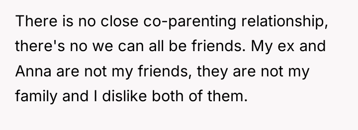 There is no close co-parenting relationship, there's no we can...