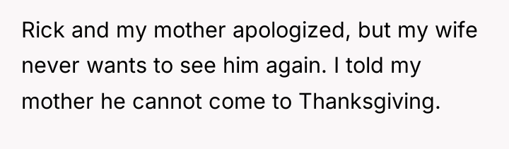 Rick and my mother apologized, but my wife never wants...
