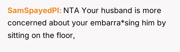 SamSpayedPI NTA Your husband is more concerned about your embarra*sing...