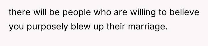 there will be people who are willing to believe you...
