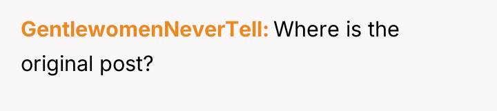 GentlewomenNeverTell Where is the original post?